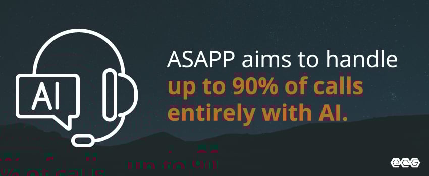 ASAPP aims to handle up to 90% of calls entirely with AI.