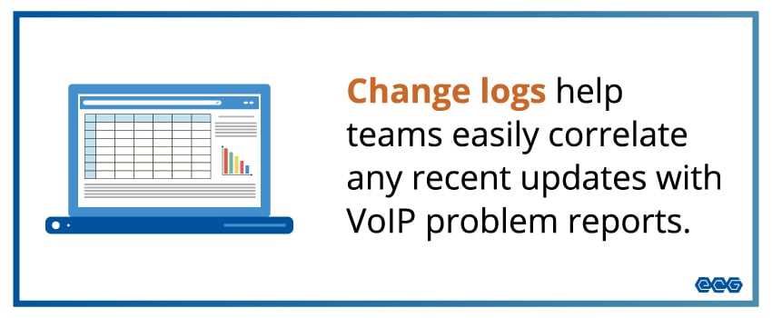 Change logs help teams easily correlate any recent updates with VoIP problem reports.