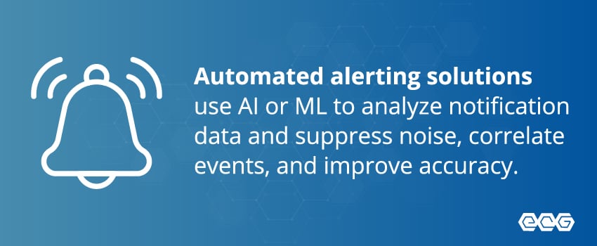 Automated alerting solutions use AI or ML to analyze notification data and suppress noise, correlate events, and improve accuracy.
